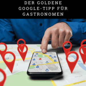 Der goldene Google-Tipp für Gastronomen